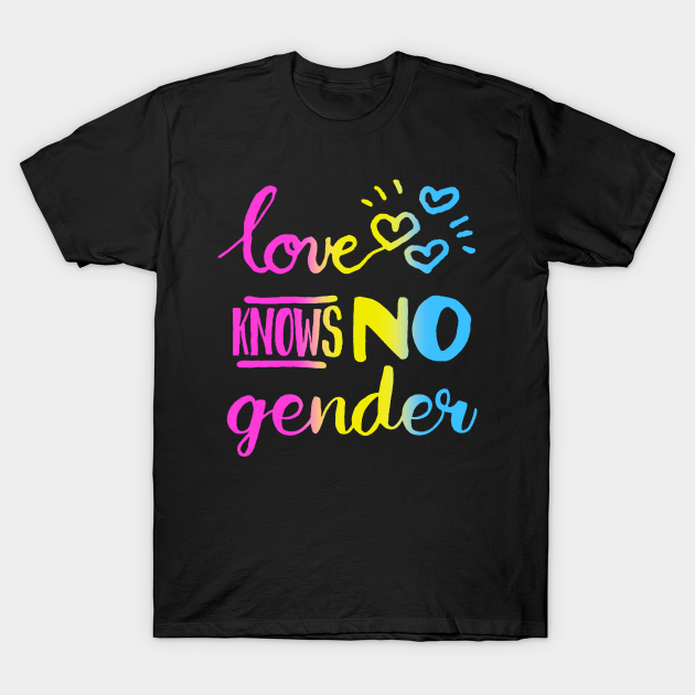 Love Knows No Gender Pansexual T Shirt Teepublic 